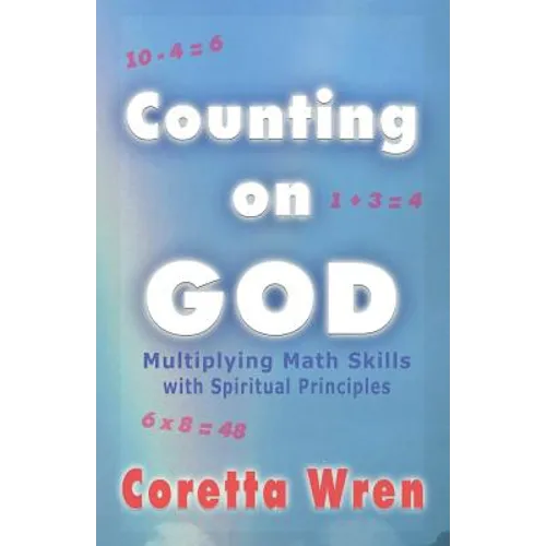 Counting on GOD!: Multiplying Math Skills with Spiritual Principles