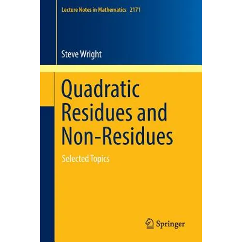 Quadratic Residues and Non-Residues: Selected Topics