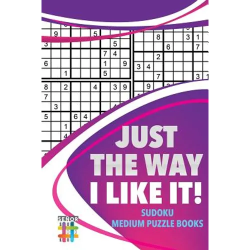 Just the Way I Like It! Sudoku Medium Puzzle Books