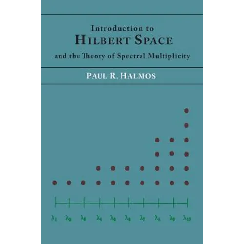 Introduction to Hilbert Space and the Theory of Spectral Multiplicity