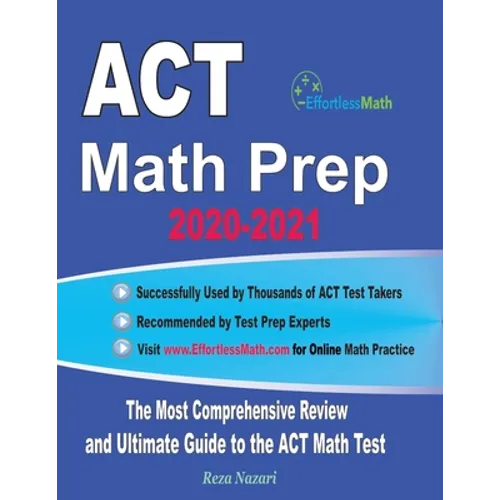 ACT Math Prep 2020-2021: The Most Comprehensive Review and Ultimate Guide to the ACT Math Test