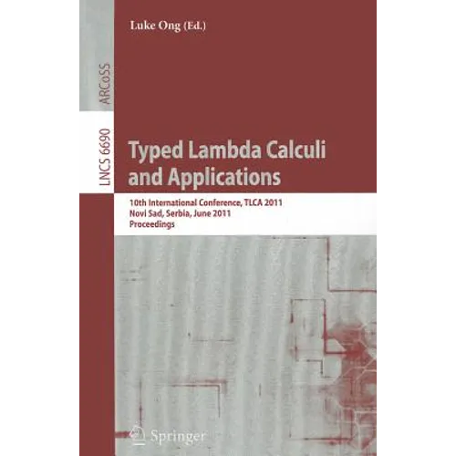 Typed Lambda Calculi and Applications: 10th International Conference, TLCA 2011, Novi Sad, Serbia, June 1-3, 2011, Proceedings