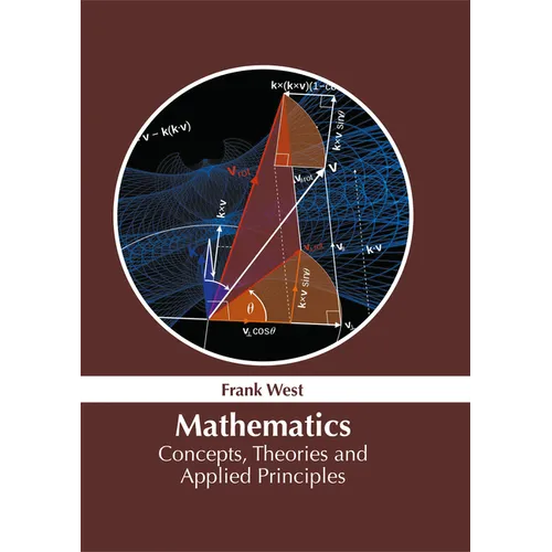 Mathematics: Concepts, Theories and Applied Principles