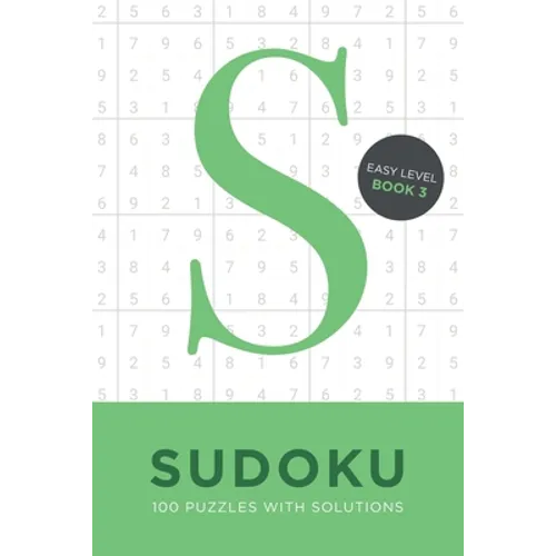 Sudoku 100 Puzzles with Solutions. Easy Level Book 3: Problem solving mathematical travel size brain teaser book - ideal gift
