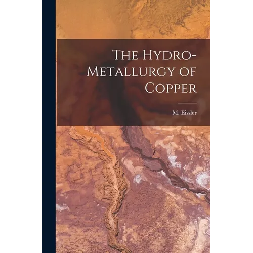The Hydro-Metallurgy of Copper