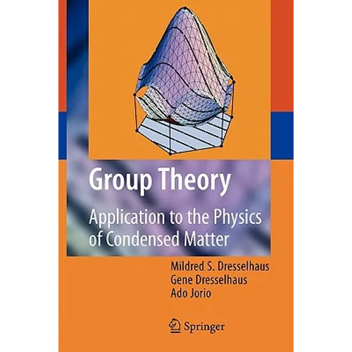 Group Theory: Application to the Physics of Condensed Matter