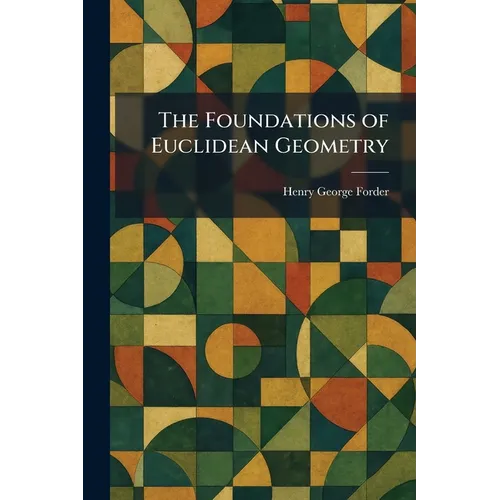 The Foundations of Euclidean Geometry