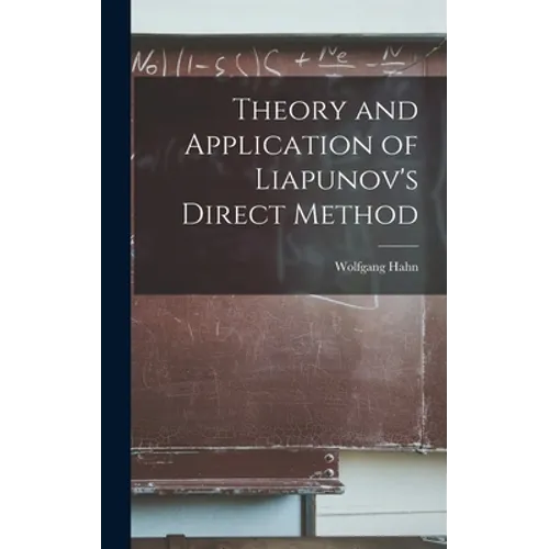 Theory and Application of Liapunov's Direct Method