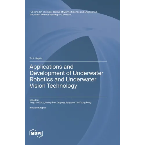 Applications and Development of Underwater Robotics and Underwater Vision Technology