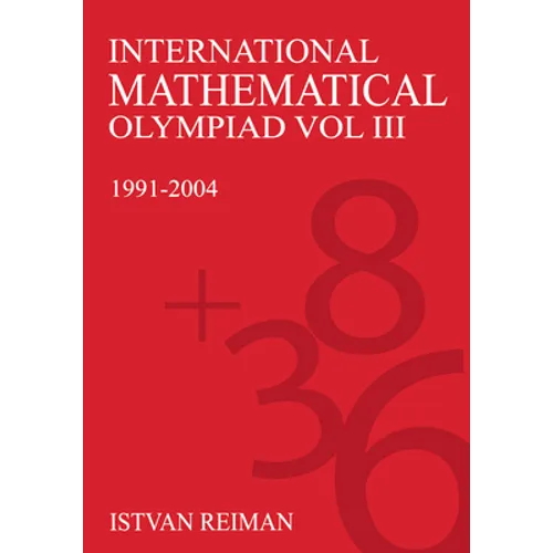 International Mathematical Olympiad Volume 3: 1991-2004