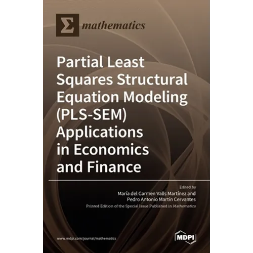 Partial Least Squares Structural Equation Modeling (PLS-SEM) Applications in Economics and Finance