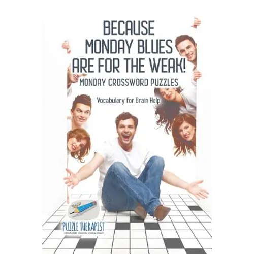 Because Monday Blues are for the Weak! Monday Crossword Puzzles Vocabulary for Brain Help