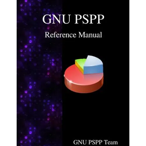 GNU PSPP Reference Manual: GNU PSPP Statistical Analysis Software