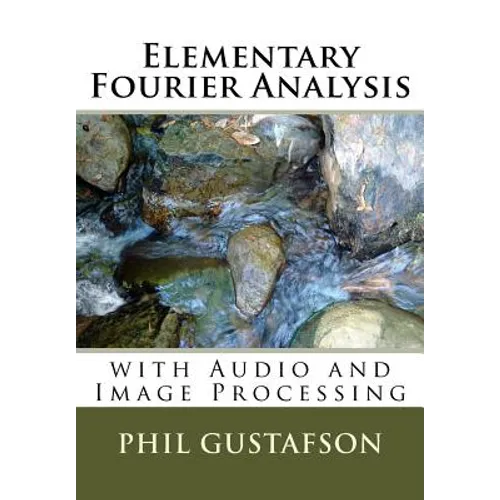 Elementary Fourier Analysis: With Audio and Image Processing
