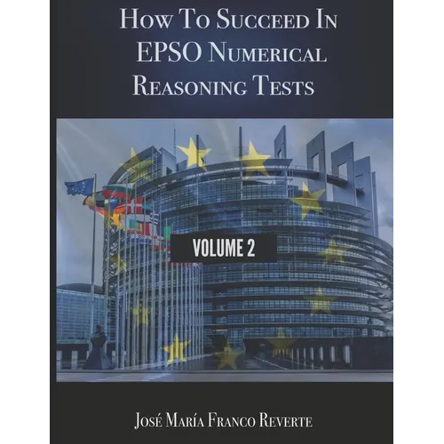 How to succeed in EPSO numerical reasoning tests, volume 2