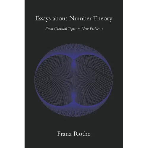 Essays about Number Theory: From Classical Topics to New Problems