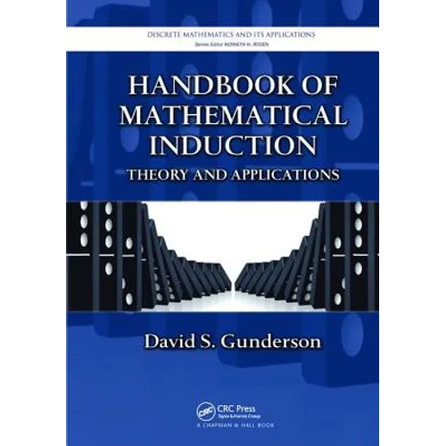 Handbook of Mathematical Induction: Theory and Applications