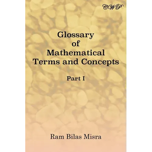 Glossary of Mathematical Terms and Concepts (Part I)