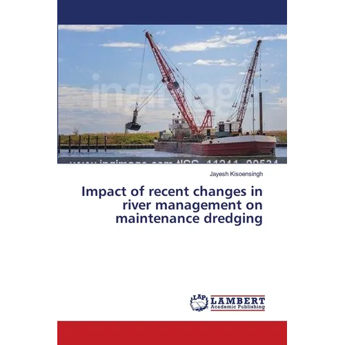 Impact of recent changes in river management on maintenance dredging