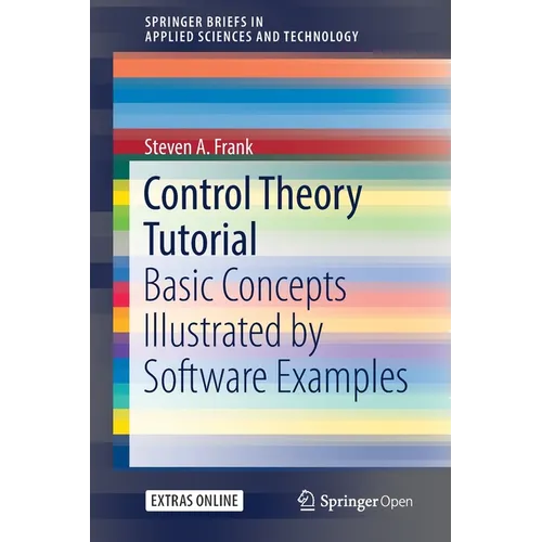 Control Theory Tutorial: Basic Concepts Illustrated by Software Examples