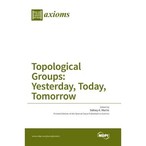 Topological Groups: Yesterday, Today, Tomorrow