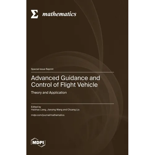 Advanced Guidance and Control of Flight Vehicle: Theory and Application