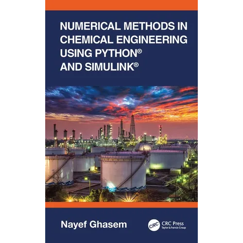 Numerical Methods in Chemical Engineering Using Python(r) and Simulink(r)