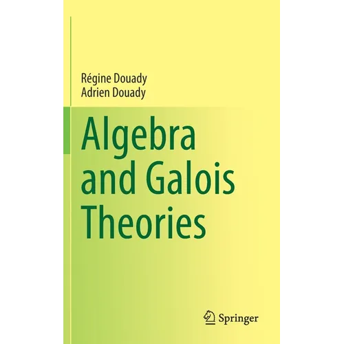 Algebra and Galois Theories