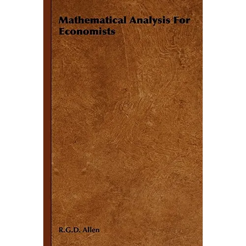Mathematical Analysis For Economists