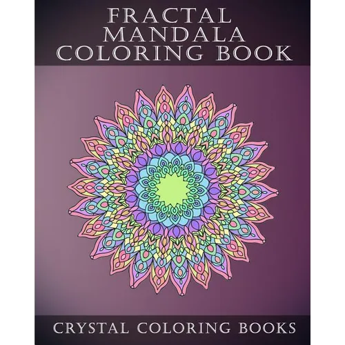 Fractal Mandala Coloring Book: 30 Fractal Mandala Coloring Pages. Intricate Stress Relief Adult Coloring Design Book..