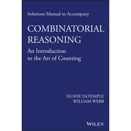 Solutions Manual to Accompany Combinatorial Reasoning: An Introduction to the Art of Counting