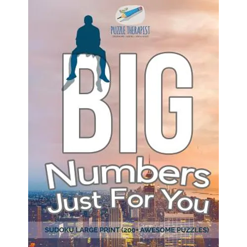 Big Numbers Just For You Sudoku Large Print (200+ Awesome Puzzles)