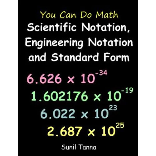 You Can Do Math: Scientific Notation, Engineering Notation and Standard Form