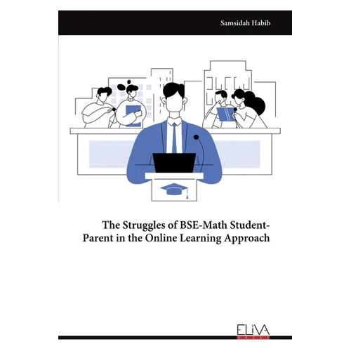 The Struggles of BSE-Math Student-Parent in the Online Learning Approach