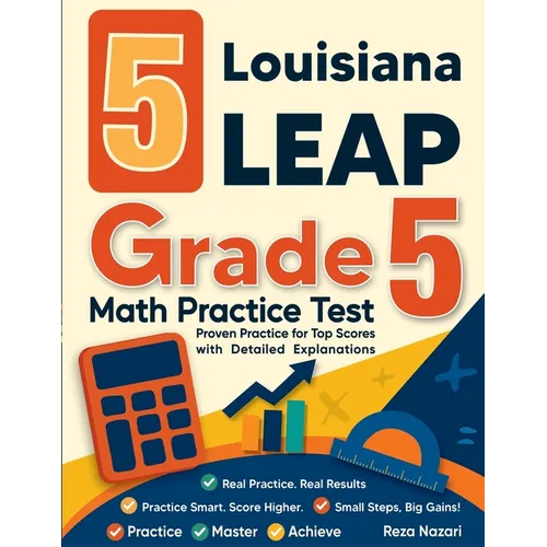 5 Louisiana LEAP Grade 5 Math Practice Tests: Proven Practice for Top Scores with Detailed Explanations