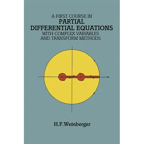 A First Course in Partial Differential Equations: With Complex Variables and Transform Methods