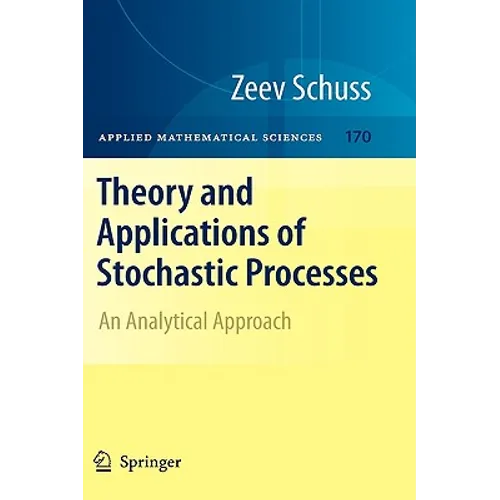 Theory and Applications of Stochastic Processes: An Analytical Approach