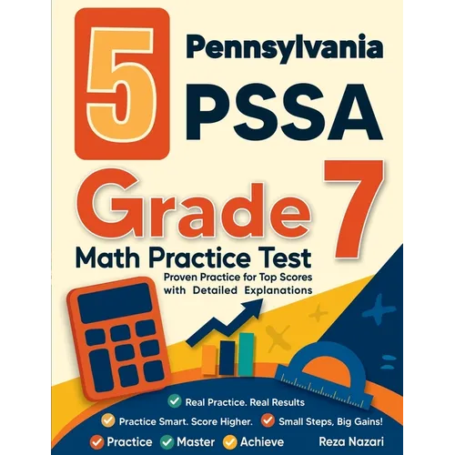 5 Pennsylvania PSSA Grade 7 Math Practice Tests: Proven Practice for Top Scores with Detailed Explanations