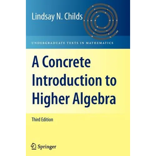 A Concrete Introduction to Higher Algebra
