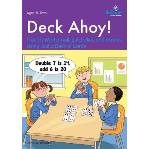 Deck Ahoy! Primary Mathematics Activities and Games Using Just a Deck of Cards