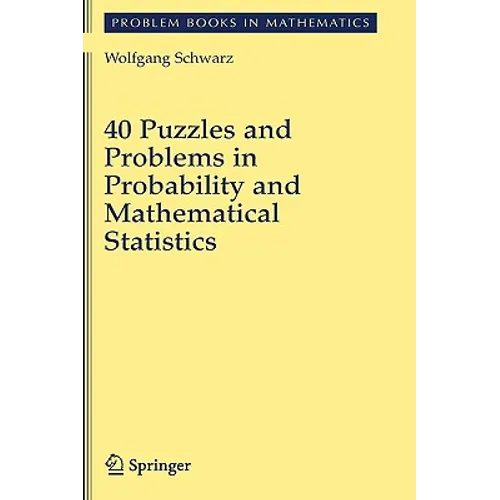 40 Puzzles and Problems in Probability and Mathematical Statistics