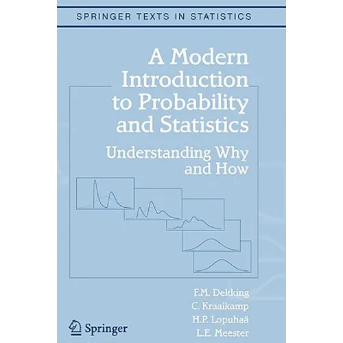 A Modern Introduction to Probability and Statistics: Understanding Why and How