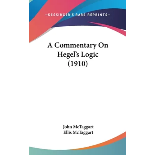 A Commentary On Hegel's Logic (1910)
