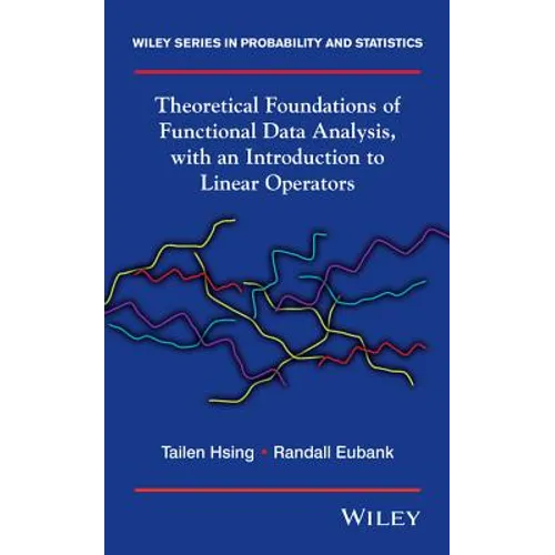 Theoretical Foundations of Functional Data Analysis, with an Introduction to Linear Operators