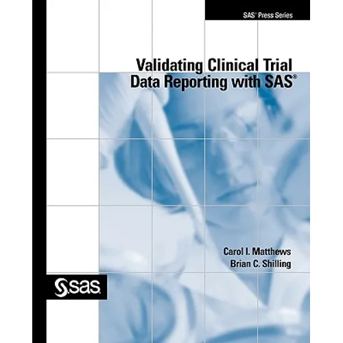 Validating Clinical Trial Data Reporting with SAS