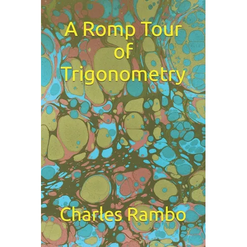 A Romp Tour of Trigonometry