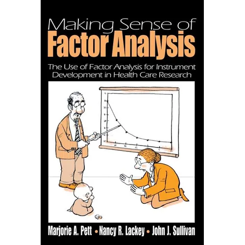 Making Sense of Factor Analysis: The Use of Factor Analysis for Instrument Development in Health Care Research