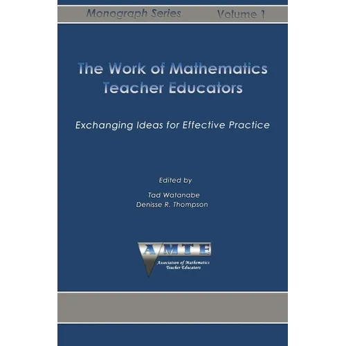 Work of Mathematics Teacher Educators: Exchanging Ideas for Effective Practice