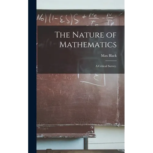 The Nature of Mathematics: a Critical Survey.