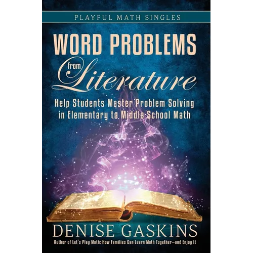Word Problems from Literature: Help Students Master Problem Solving in Elementary to Middle School Math